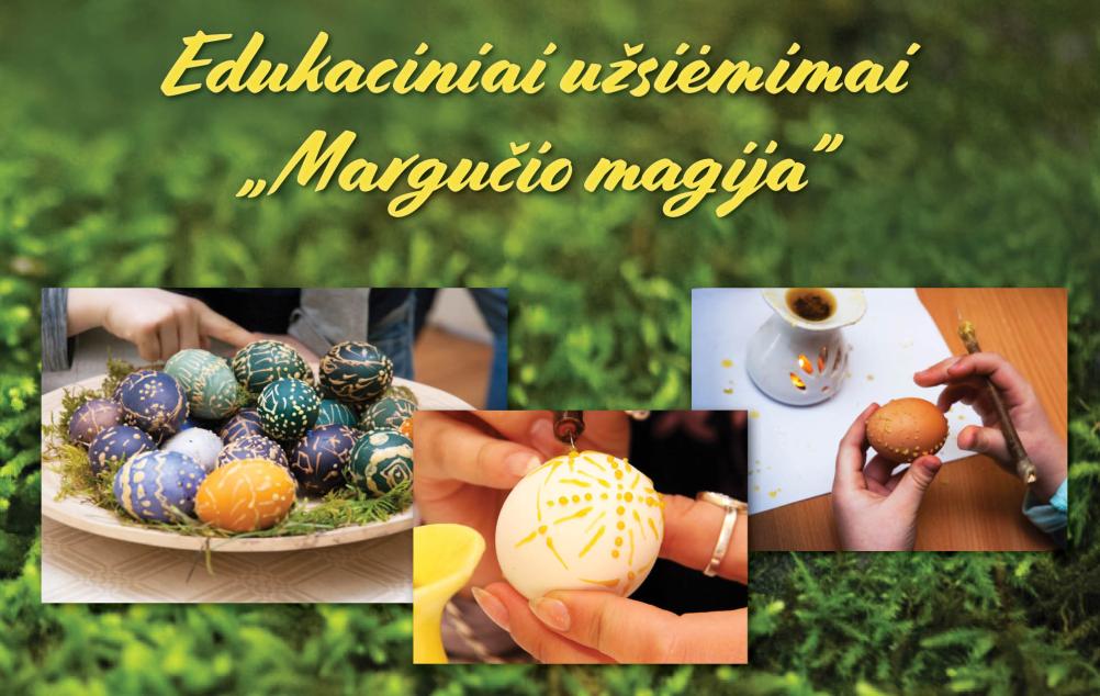 Edukaciniai užsiėmimai grupėms „Margučio magija“