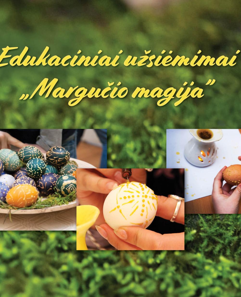 Edukaciniai užsiėmimai grupėms „Margučio magija“