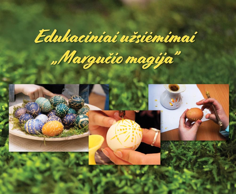 Edukaciniai užsiėmimai grupėms „Margučio magija“