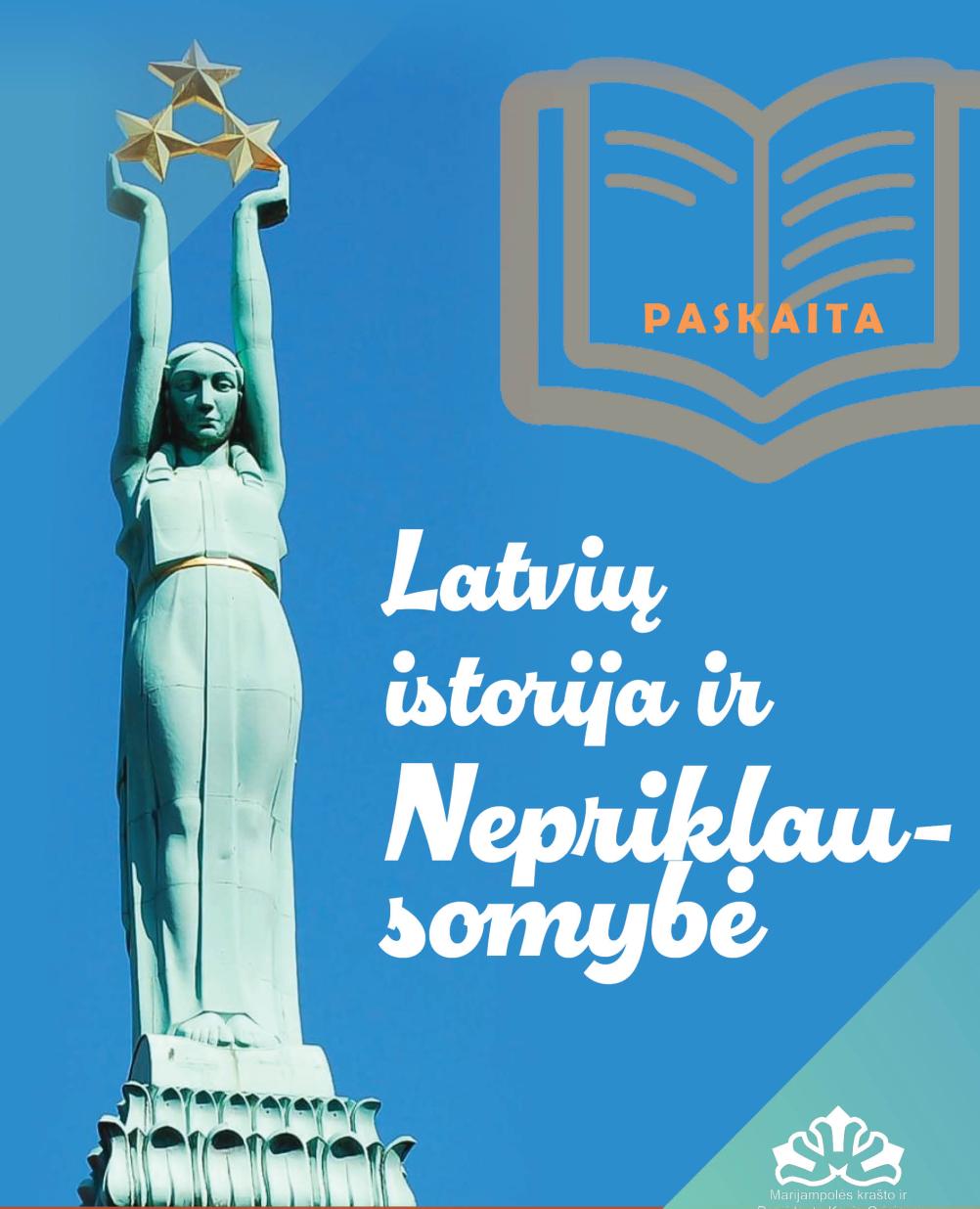 Paskaita „Latvių istorija ir Nepriklausomybė“