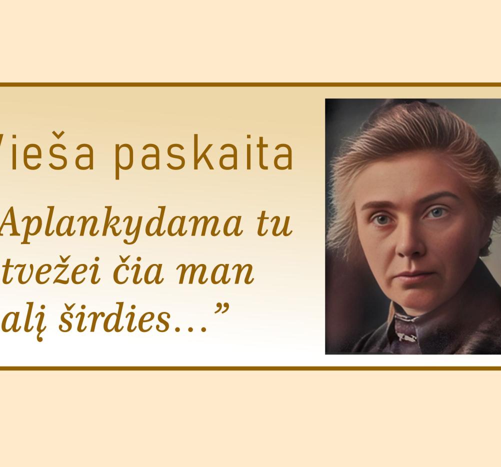 Vieša paskaita „Aplankydama tu atvežei čia man dalį širdies..."