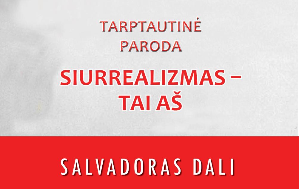 Salvadoro Dali darbų paroda „Siurrealizmas – tai aš!“