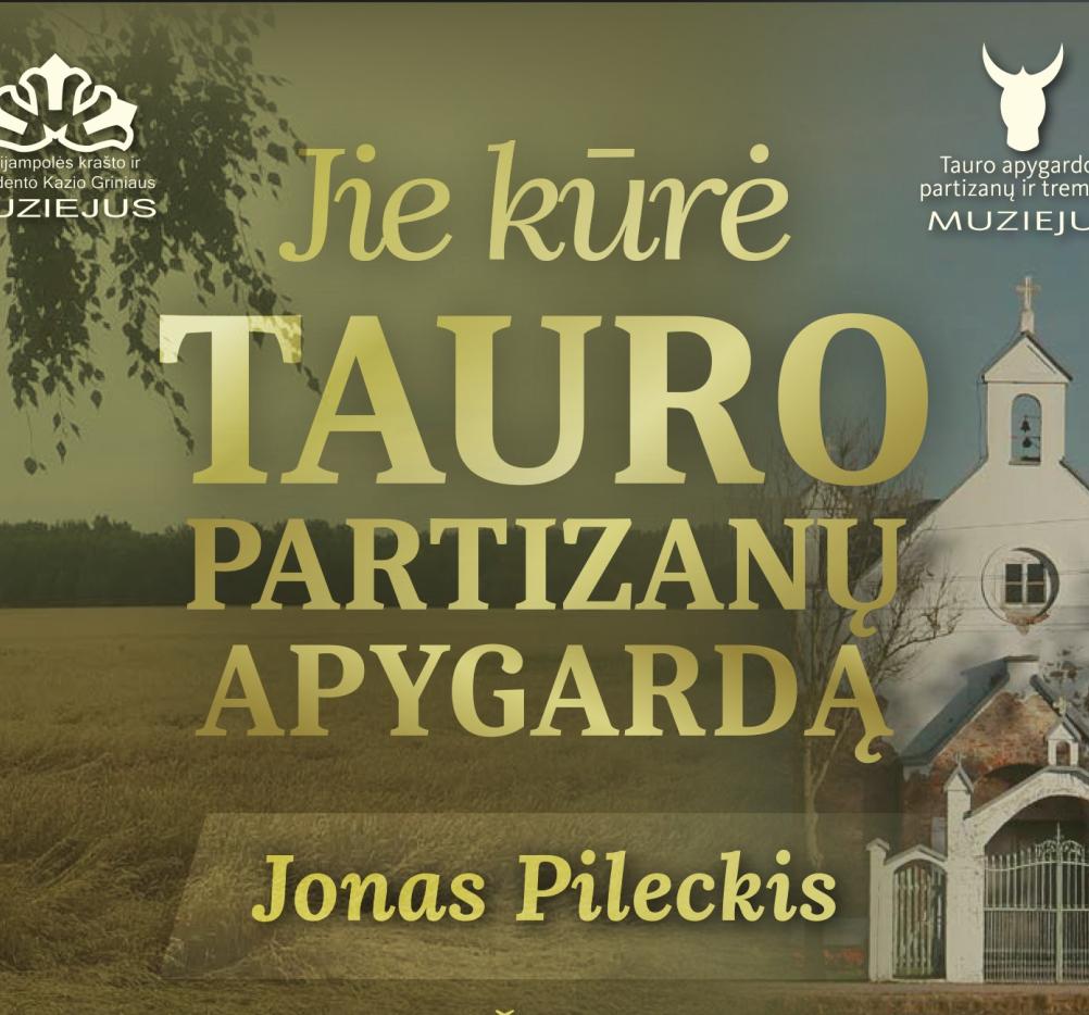 Virtuali paroda „Jie kūrė Tauro partizanų apygardą: Jonas Pileckis“