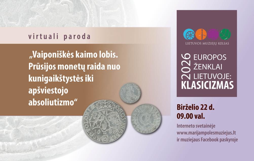 Virtuali paroda „Vaiponiškės kaimo lobis. Prūsijos monetos: nuo kunigaikštystės iki apšviestojo absoliutizmo“