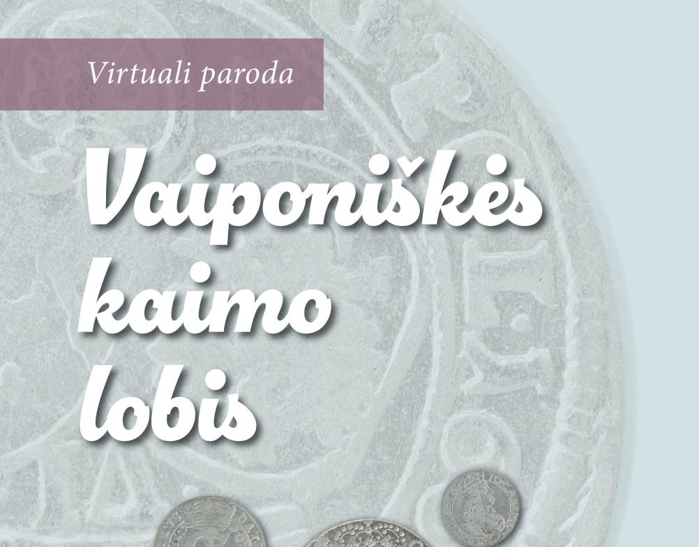 Virtuali paroda „Vaiponiškės kaimo lobis“ 