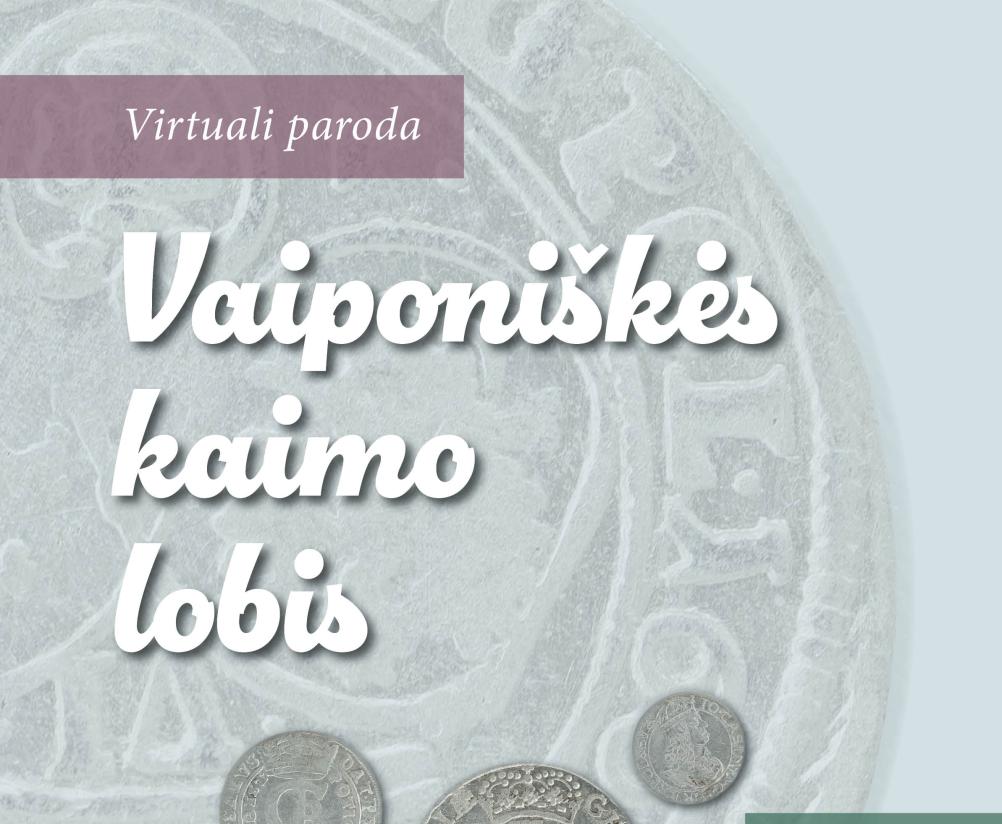 Virtuali paroda „Vaiponiškės kaimo lobis“ 