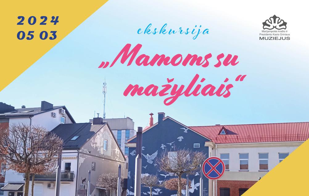 Ekskursija „Mamoms su mažyliais“