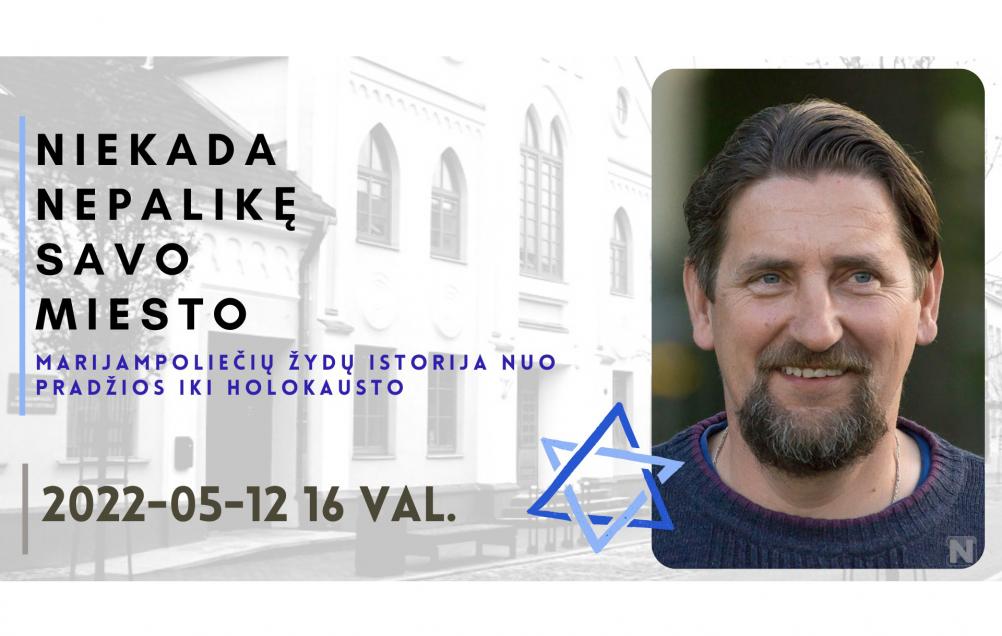 Niekada nepalikę savo miesto. Marijampoliečių žydų istorija nuo pradžios iki Holokausto