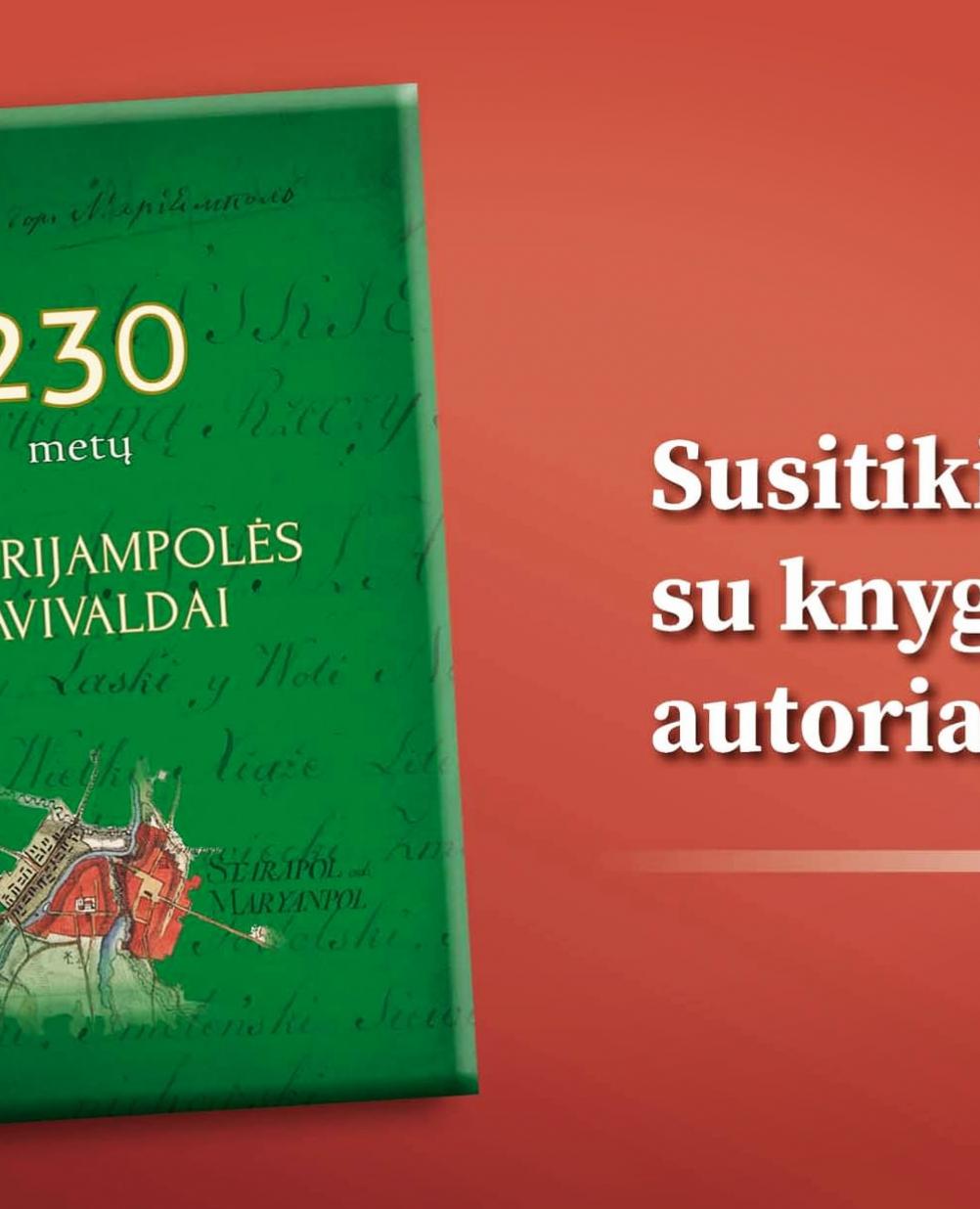 Susitikimas su knygos „230 metų Marijampolės savivaldai” autoriais