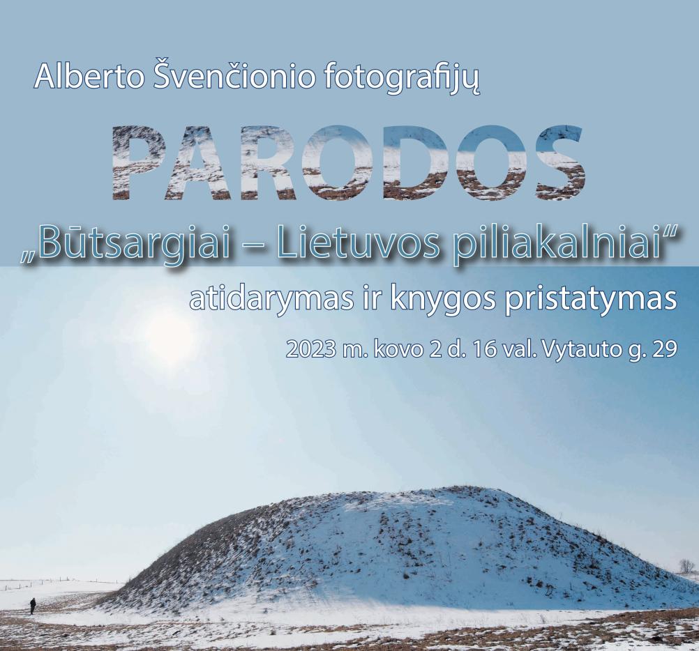 Alberto Švenčionio fotografijų parodos „Būtsargiai – Lietuvos piliakalniai“ atidarymas