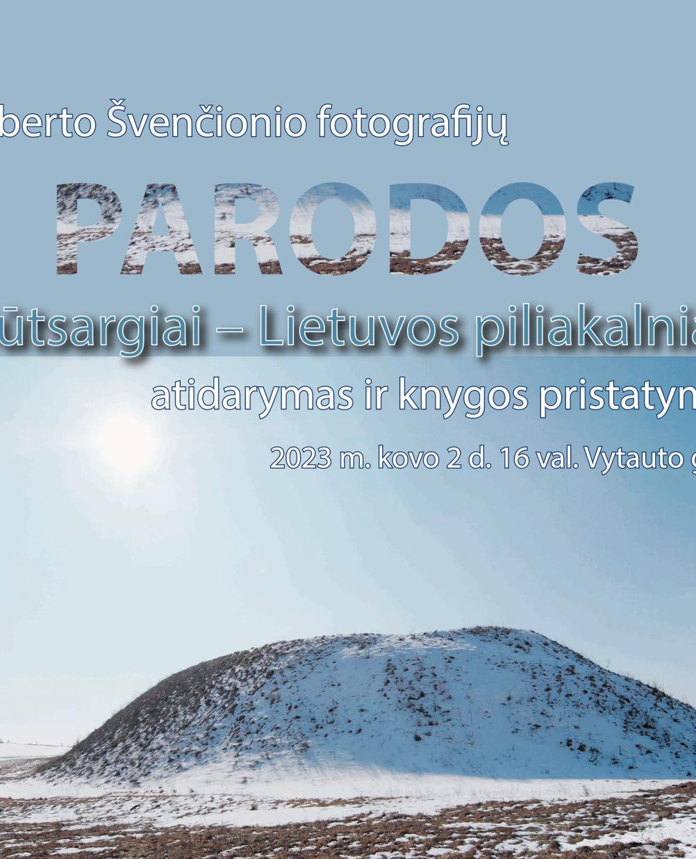 Alberto Švenčionio fotografijų parodos „Būtsargiai – Lietuvos piliakalniai“ atidarymas