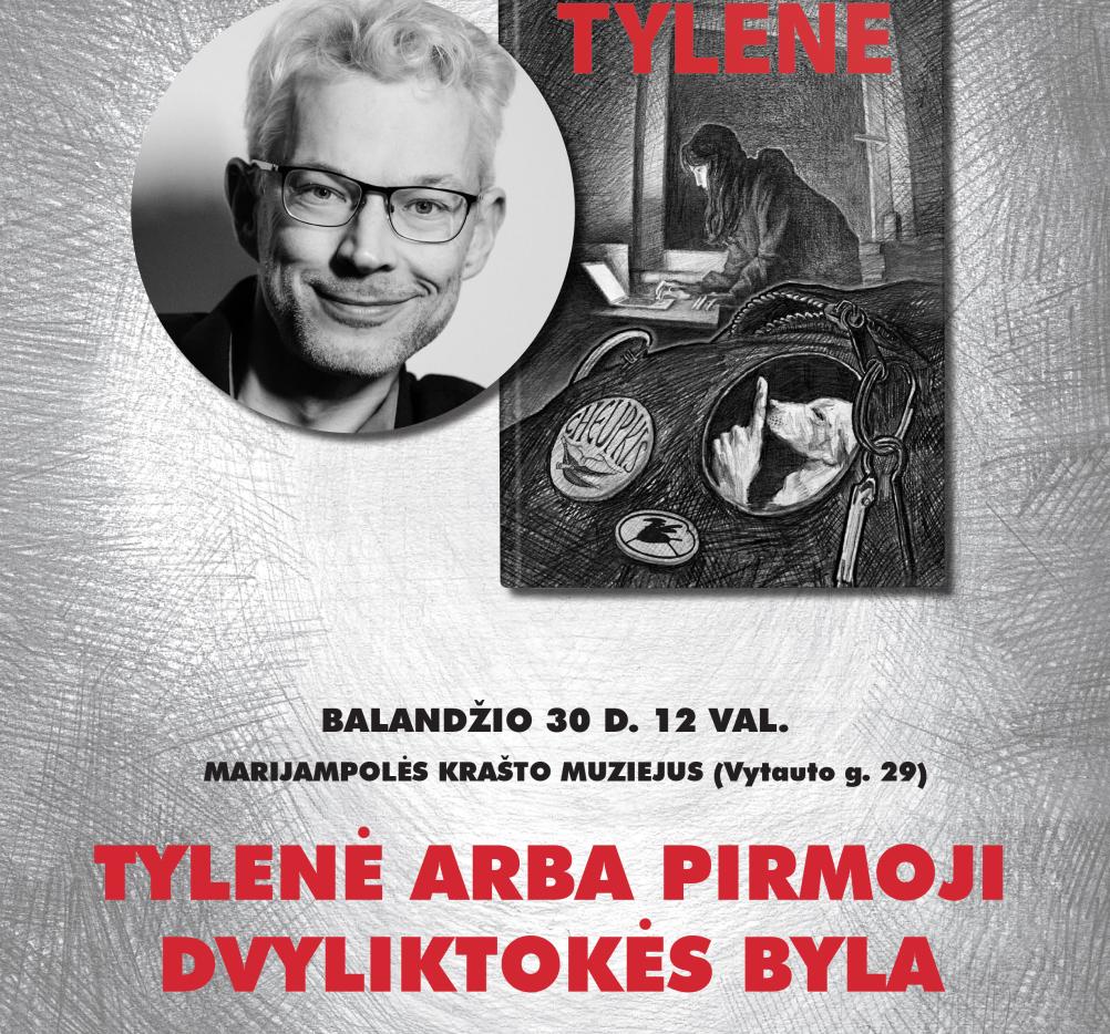  Justino Žilinsko knygos „Tylenė“ (Lietuvos rašytojų sąjungos leidykla, 2026) pristatymas