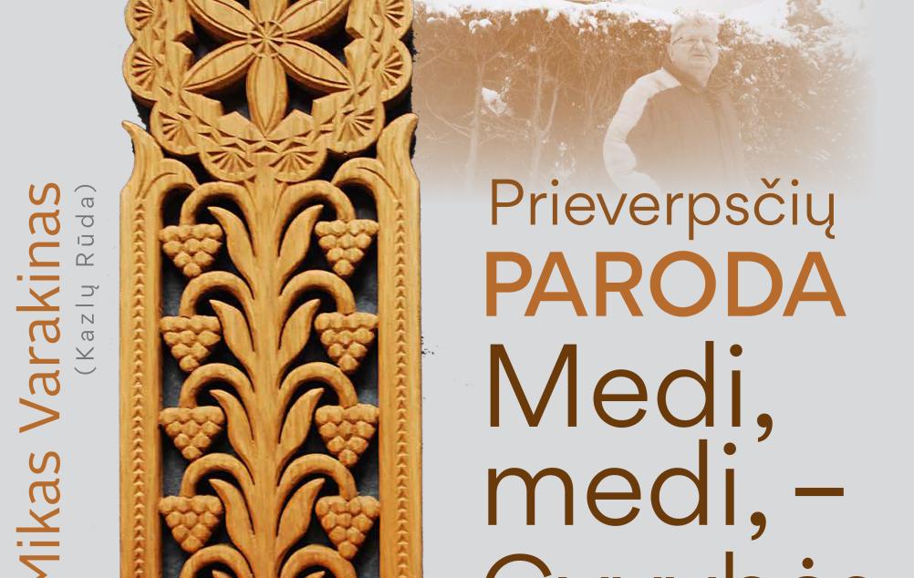 Miko Varakino prieverpsčių paroda „Medi, medi, – Gyvybės medi...“