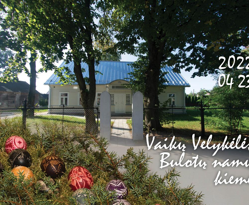 Kviečiame į Vaikų Velykėles Bulotų namų kieme
